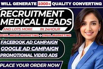1000 recruitment medical leads healthcare leads doctor leads facebook ads google