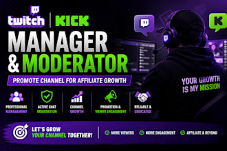 be twitch and kick manager or moderator, promote channel for affiliate growth