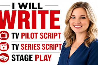 write a tv pilot script, tv series script and stage play