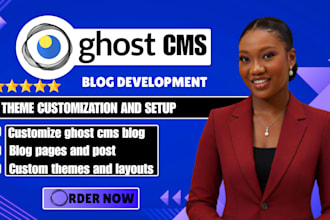 build, customize ghost cms blog or website, ghost newsletter, ghost automation