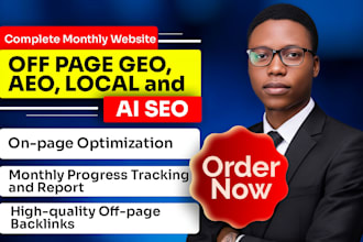 do complete monthly website off page GEO, aeo, local and ai SEO optimization