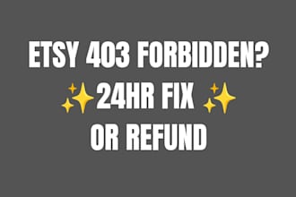 fix etsy 403 forbidden error in 24 hours or refund
