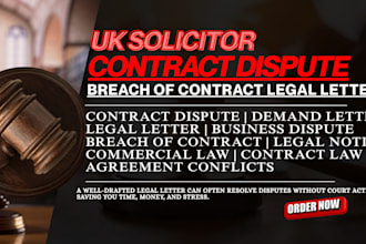 handle contract dispute, breach of contract legal letters as a UK solicitor