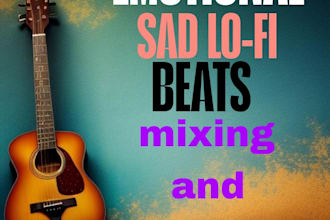 create emotional sad lo fi beats for your song
