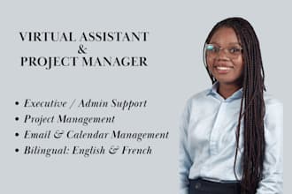 be your  project manager and executive virtual assistant