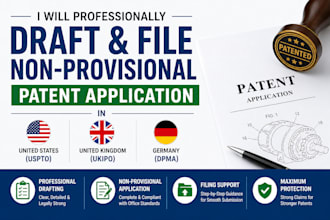 professionally draft, file non provisional patent application in US, UK, germany