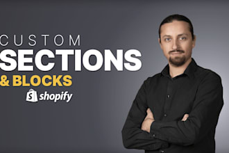 create custom shopify sections and reusable blocks