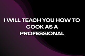 teach you how to cook as a professional