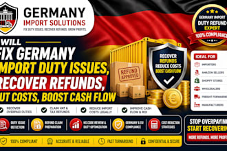 fix germany import duty issues, recover refunds and boost cash flow