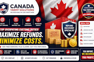 solve canada tariff errors, claim tax refund and increase your profit