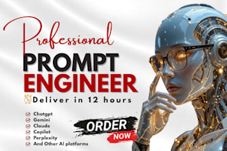 do prompt engineering for chatgpt 5o, claude and gemini prompts in 12 hours