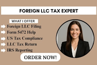 file US tax for foreign owned llc, 5472, 1120 and  ein compliance professionally