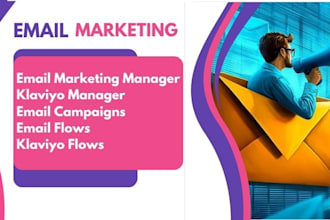 be your klaviyo manager for email campaigns, flows, automation, and list growth