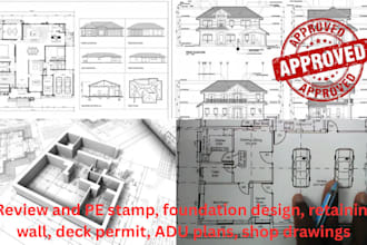 review and pe stamp, foundation design, retaining wall, deck permit, adu plans