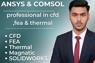 perform cfd , fea and thermal analysis using ansys and abaqus