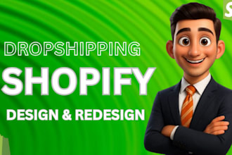 design and redesign shopify store, set up  dropshipping store from scratch
