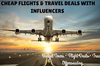 find travel influencers to promote cheap flights, budget tours, and travel deals