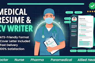 write medical resume CV and cover letter for doctors, nurse, pharma, healthcare