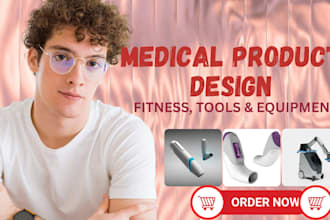 design fitness and medical product cad, 3d smart home device and tools design