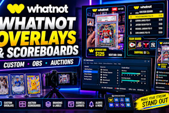 design custom whatnot overlays and auction scoreboards for obs