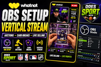 set up a vertical obs stream for whatnot auctions and card breaks
