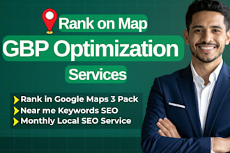 provide gbp optimization services to rank local SEO in the google maps 3 pack