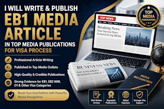 write and publish eb1 media article in top media  publication for visa process