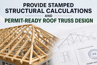 provide stamped structural calculations permit ready roof truss design