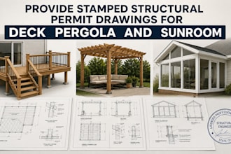 provide stamped structural permit drawings for deck pergola and sunroom