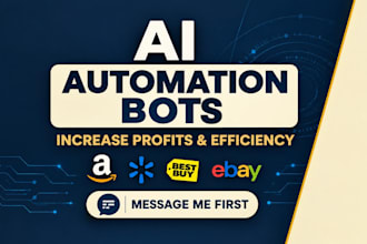 develop ai automation bot for amazon, walmart, ebay, facebook marketplace