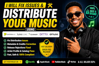 fix issue and distribute music using distrokid, ditto, tunecore, cd baby, amuse