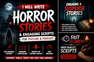 write horror stories and engaging scripts for youtube