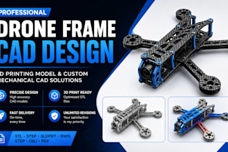 design drone frame cad, 3d printing model, design custom mechanical product cad
