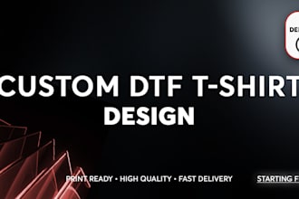 design custom dtf print ready t shirt designs for your brand