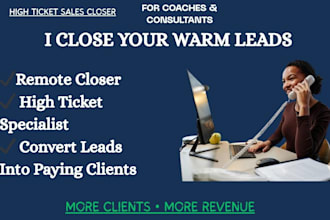 be your remote sales closer for high ticket clients worldwide