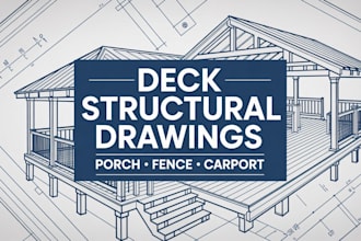 design deck structural drawings, porch, fence and carport for permit