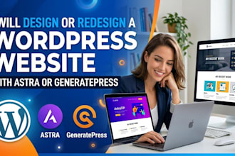 design or redesign a wordpress website with astra or generatepress