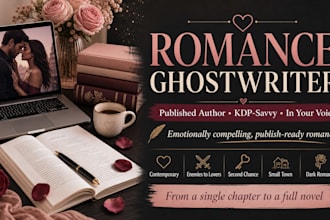 ghostwrite your romance novel or chapter, edited and KDP ready