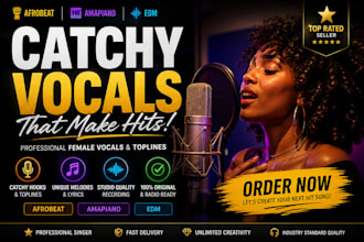 record catchy afrobeat, amapiano or edm female vocals and viral topline