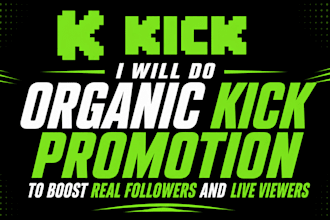 do organic kick promotion to boost real followers and live viewers