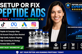setup or fix peptide ads, tiktok peptide ads, facebook, google or ig peptide ads