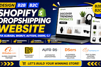 design b2b b2c shopify dropshipping website via alibaba bigbuy autods dsers cj
