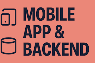 design and build your mobile app with a custom backend