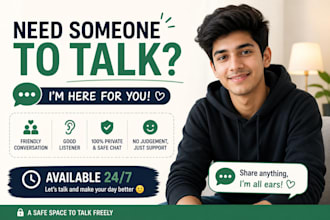 provide friendly chat support, listening and meaningful conversations