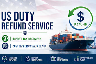 recover overpaid import duties, file US tariff refund and customs duty drawback