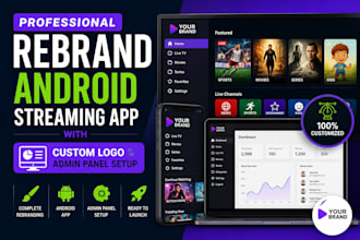 rebrand your android streaming app with custom logo and admin panel setup