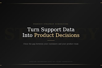 iturn customer support data into product strategy insights