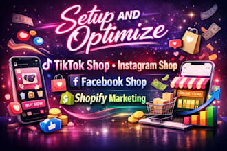 setup optimize tiktok shop instagram shop facebook shop shopify marketing