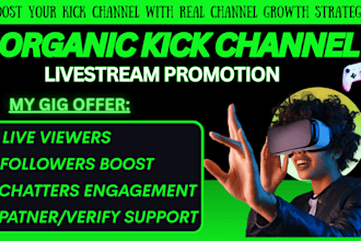 promote kick channel to boost live viewers for affiliate and  followers growth