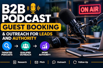 do b2b podcast guest booking and outreach for leads and authority